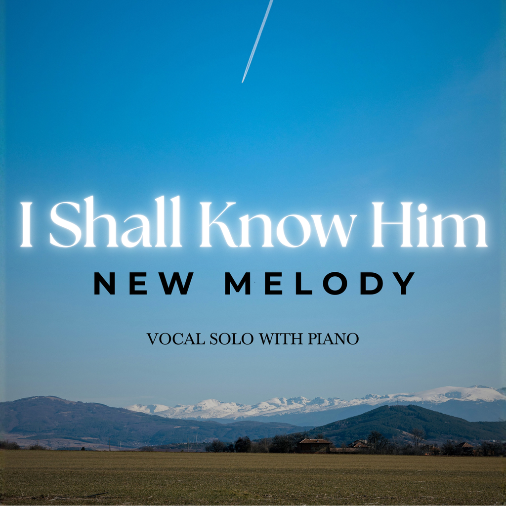 I Shall Know Him | Solo with Piano PDF